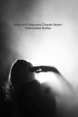 Poster for Spells and Magicians Chapter Seven: Defenceless Bodies