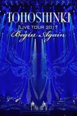 Poster for Tohoshinki - Live Tour 2017 ~Begin Again~