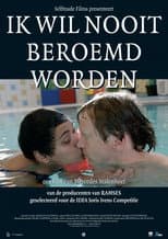 Poster for Ik wil nooit beroemd worden