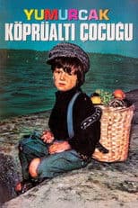 Poster for Yumurcak Köprüaltı Çocuğu