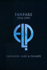 Poster for Emerson, Lake & Palmer: Fanfare (1970-1997)