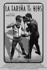 Poster for La Fariña de tus ojos
