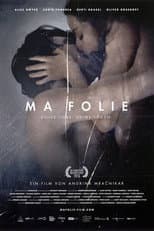 Poster for Ma Folie - Deine Liebe. Deine Lügen.