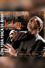 Poster for Kim Ao Vivo: Com Toda Força do Amor
