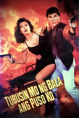 Poster for Tubusin Mo Ng Bala Ang Puso Ko