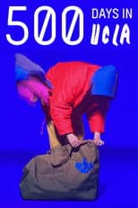 Poster for 500 Days in UCLA (Cut Footage Documentary)