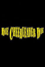 Poster for Die, Cheerleader, Die