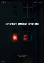 Poster for Like Horses Standing in the Rain