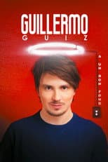 Poster for Guillermo Guiz a un bon fond