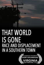 Poster for That World Is Gone: Race and Displacement in a Southern Town