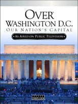 Poster for Over Washington D.C.: Our Nation's Capital