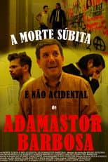 Poster for A Morte Súbita e Não Acidental de Adamastor Barbosa