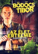 Poster for Bödőcs Tibor: Az élet értelme és kertészeti tippek