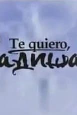 Poster for Te quiero, Radisa