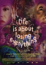 Poster for Life Is About Losing Everything