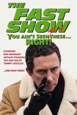 Poster for The Fast Show: You Ain’t Seen These, Right?