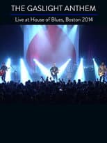 Poster for The Gaslight Anthem: Live At House Of Blues Boston 2014