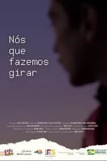 Poster for Nós Que Fazemos Girar