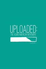 Poster for Uploaded: The Asian American Movement