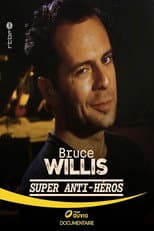 Poster for Bruce Willis : Super Anti-Héros