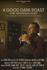 Poster for A Good Dark Roast - A Mr. Henderson Story