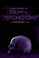 Poster for I Dream of a Psychopomp