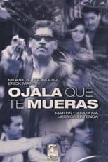 Poster for Ojalá que te mueras