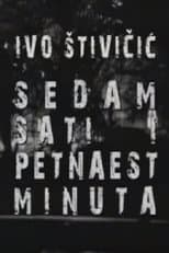 Poster for Seven Hours and Fifteen Minutes