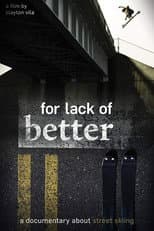 Poster for For Lack of Better