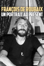 Poster for François de Roubaix : un portrait au présent