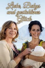 Poster for Liebe, Babys und gestohlenes Glück
