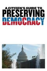 Poster for A Citizen's Guide to Preserving Democracy