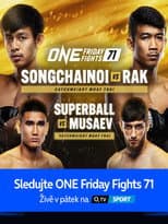 Poster for ONE Friday Fights 71: Songchainoi vs. Rak II