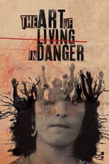 Poster for The Art of Living in Danger