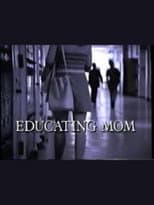 Poster for Educating Mom
