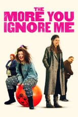 Poster for The More You Ignore Me