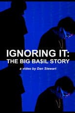 Poster for Ignoring It: The Big Ba$il Story