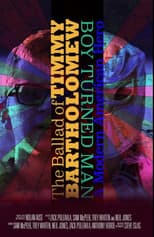 Poster for The Ballad of Timmy Bartholomew: Boy Turned Man, A Modern American Hero
