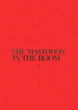 Poster for The Mastodon in the Room