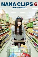 Poster for Nana Mizuki: NANA CLIPS 6
