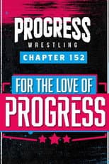 Poster for PROGRESS Chapter 152: For The Love Of PROGRESS