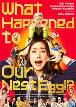 Poster for What Happened to Our Nest Egg!?