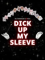 Poster for Dick Up My Sleeve