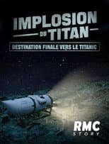 Poster for Implosion du Titan : destination finale vers le Titanic