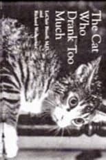 Poster for The Cat That Drank and Used Too Much