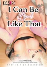 Poster for I Can Be Bad Like That