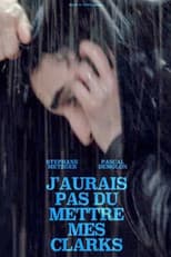 Poster for J'aurais pas dû mettre mes Clarks