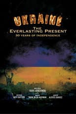 Poster for Ukraine: 30 Years of Independence - The Everlasting Present