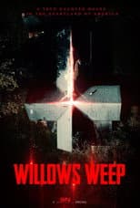 Poster for Willows Weep: A True Haunted House in the Heartland of America