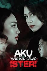 Poster for Aku Yang Kau Gelar Isteri